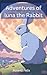 Adventure of luna the Rabbit