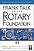 Frank Talk on Our Rotary Fo...