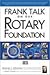 Frank Talk on Our Rotary Foundation