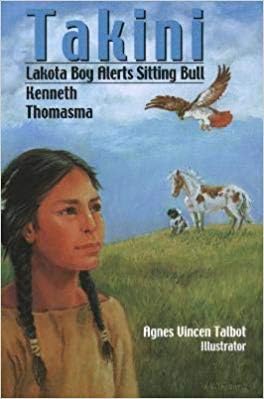 Takini: Lakota Boy Alerts Sitting Bull (Amazing Indian Children)