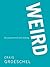 Weird by Craig Groeschel (April 5 2011)