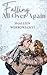 Falling All Over Again by Shalleen Werboweckyj Falling All Over Again by Shalleen Werboweckyj
