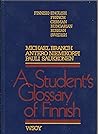 A student's glossary of Finnish: The literary language arranged by frequency and alphabet : English-French-German-Hungarian-Russian-Swedish