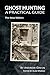 Ghost Hunting: A Practical Guide by Andrew Green (2016-06-28)