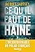 Ce qu'il faut de haine by Jacques Saussey