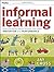 Informal Learning: Rediscovering the Natural Pathways That Inspire Innovation and Performance by Jay Cross (2006-11-10)