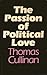 The Passion of Political Love