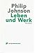 Philip Johnson. Leben und Werk (German Edition)