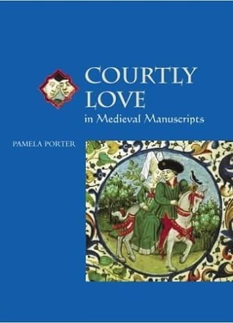 Courtly Love in Medieval Manuscripts (Paperback)