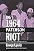 The 1964 Paterson Riot by George Lipsitz