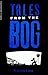 Tales from the Bog, Edition# 3 by Marcus Lusk