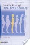 Health Through Inner Body Cleansing: The Famous Mayr Intestinal Therapy from Europe