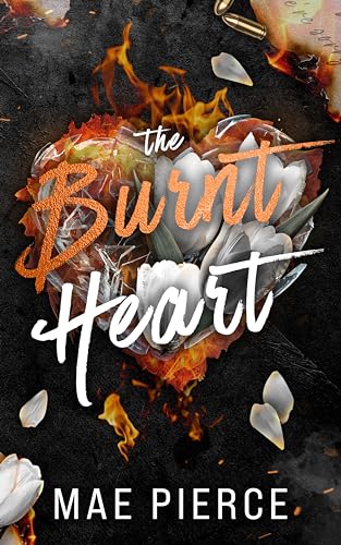 The Burnt Heart (Toxic Hearts Book 1)