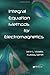 Integral Equation Methods for Electromagnetics by Volakis, John L., Sertel, Kubilay (2012) Hardcover