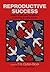 Reproductive Success: Studies of Individual Variation in Contrasting Breeding Systems (1990-09-10)