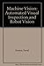 Machine Vision: Automated Visual Inspection and Robot Vision by Vernon David (1991-09-01) Paperback