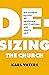 De-sizing the Church: How C...