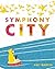 Symphony City[SYMPHONY CITY][Hardcover]