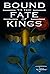 Bound to the Fate of Kings