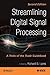 Streamlining Digital Signal Processing: A Tricks of the Trade Guidebook (2012-07-02)