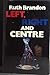 Left, Right and Centre by Ruth Brandon (1986-03-03)