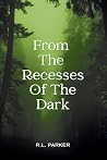 From the Recesses of the Dark From the Recesses of the Dark