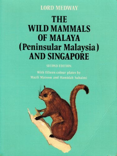 The Wild Mammals of Malaya (Peninsular Malaysia) and Singapore by Medway Lord (1978-10-05) Paperback