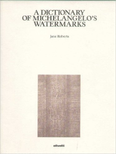 A dictionary of Michelangelo®s watermarks (Hardcover)