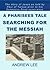 A Pharisees Tale: Searching for the Messiah