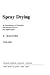 Spray Drying - Introduction To Principles, Operational Practice And Applications - Second Edition