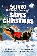 Slinko the Super Sausage Saves Christmas