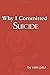 Why I Committed Suicide by sam paul (9-Aug-2004) Paperback