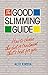 The Good Slimming Guide: Ho...