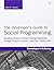 Developer's Guide to Social Programming: Building Social Context Using Facebook, Google Friend Connect, and the Twitter API, The (Developer's Library) 1st edition by Hawker, Mark D. (2010) Paperback