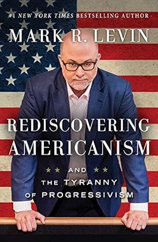 [by Mark R. Levin Rediscovering Americanism][Rediscovering Americanism by Mark R. Levin]