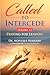 Called to Intercede Volume 12: Praying for Leaders
