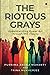 The Riotous Grays: Understa...