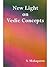 New Light on Vedic Concepts...