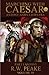 Marching With Caesar-Antony and Cleopatra: Part I-Antony: 3 by Peake, R. W. (2013) Paperback