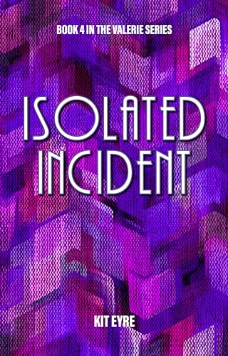 Isolated Incident (Valerie Series Book 4)