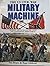 The US Civil War Military Machine: The Weapons and Tactics of the Union and Confederate Armed Forces