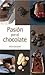 PASION POR EL CHOCOLATE