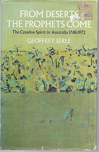 From deserts the prophets come: The creative spirit in Australia 1788-1972 (Paperback)