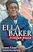 Ella Baker: Freedom Bound by Joanne Grant (1998-03-24)