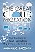 The Great Cloud Migration: Your Roadmap to Cloud Computing, Big Data and Linked Data by Michael C. Daconta (2013-10-11)