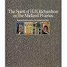 The Spirit of H.H. Richardson on the Midland Prairies: Regional Transformations of Architectural Style (Great Plains Environmental Design Series) The Spirit of H.H. Richardson on the Midland Prairies: Regional Transformations of Architectural Style (Great Plains Environmental Design Series)