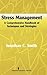 Stress Management: A Comprehensive Handbook of Techniques and Strategies 1st edition by Smith, Jonathan C. (2002) Hardcover