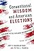 Conventional Wisdom and American Elections: Exploding Myths, Exploring Misconceptions by Jody C. Baumgartner (2016-03-17)