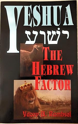 Yeshua: The Hebrew Factor