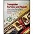 Computer Service & Repair - Guide to Upgrading, Configuring, Troubleshooting, & Networking Personal Computers (3rd, 08) by [Hardcover (2008)]
